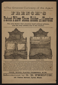 Handbill for French's Patent Pillow Sham Holder and Elevator, G.B. French, 121 Union Street, Lynn, Mass., undated