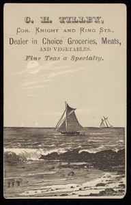 Trade card for C.H. Tilley, dealer in choice groceries, meats and vegetables, corner Knight and Ring Streets, Providence, Rhode Island