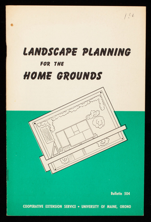 Landscape planning for the home grounds, by Lyle Littlefield, Cooperative Extension Service, University of Maine, Orono, Maine