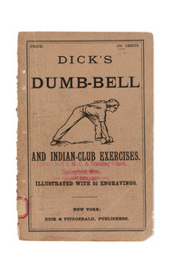 Dick's Dumb-bell and Indian-club exercises: Containing Practical and Progressive Instruction