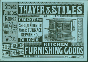 Trade card for Thayer & Stiles Kitchen Furnishing Goods, dealers in stoves, furnaces, ranges, tin, glass and wooden ware, Eliot Block, Newton, Mass., undated