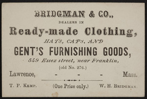 Trade card for Bridgman & Co., ready-made clothing, hats, caps and gent's furnishing goods, 549 Essex Street near Franklin, Lawrence, Mass., undated
