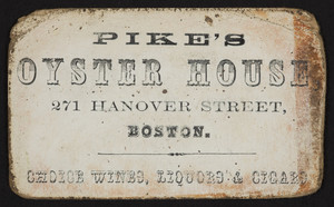 Trade card for Pike's Oyster House, 271 Hanover Street, Boston, Mass., undated