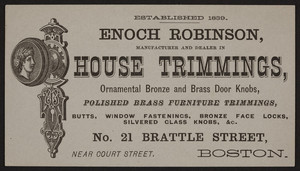 Trade card for Enoch Robinson, house trimmings, No. 21 Brattle Street, near Court Street, Boston, Mass., undated