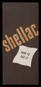 Shellac, how to use it, Shellac Information Bureau of the American Bleached Shellac Manufacturers Association, Inc., 65 Pine Street, New York, New York