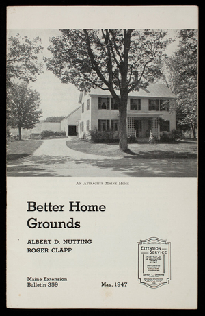 Better home grounds, Albert D. Nutting, Roger Clapp, University of Maine, College of Agriculture, Extension Service, Orono, Maine