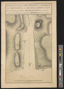 Sketch of the attack of Fort Trumbull, and Griswold, near New London in the colony of Connecticut, by a detachment of his majesty's forces under the command of Brigadier General Arnold, September 6th, 1781