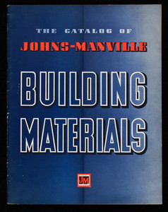 Catalog of Johns-Manville building materials, Johns-Manville Corp., 22 East Fortieth Street, New York, New York