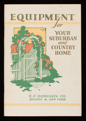 Hodgson's in and outdoor equipment for your suburban or country home, E.F. Hodgson Co., Boston and New York