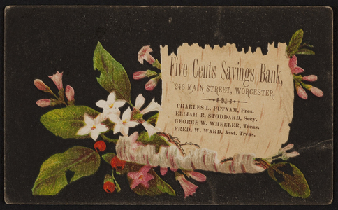 Trade card for the Five Cents Savings Bank, 246 Main Street, Worcester, Mass., undated