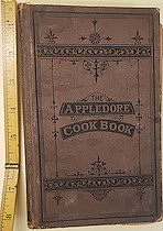 The Appledore Cookbook: Containing Practical Receipts for Plain and Rich Cooking