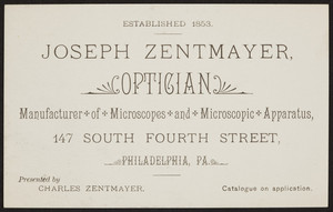 Trade card for Joseph Zentmayer, optician, 147 South Fourth Street, Philadelphia, Pennsylvania, undated