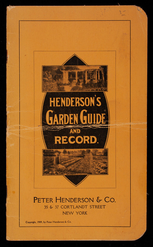 Henderson's garden guide and record, Peter Henderson & Co., 35 & 37 Cortlandt Street, New York, New York