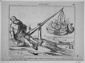 Archimède démontrant aux ingénieurs anglais comment il avait enlevé à SYRACUSE, non pas un vaisseau, mais une flotte tout entière.