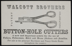 Trade card for Walcott Brothers, patent graduating button-hole cutters, location unknown, undated