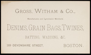 Trade card for Gross, Witham & Co., manufacturers and commision merchants, 289 Devonshire Street, Boston, Mass., undated