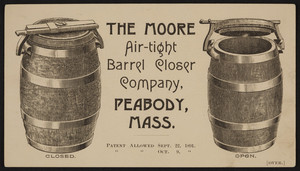 Trade card for The Moore Air-Tight Barrel Closer Company, Peabody, Mass., ca. 1891