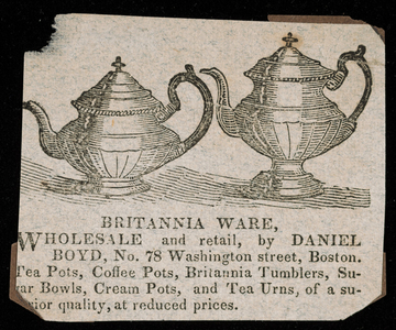 Advertisement for Britannia Ware, Daniel Boyd, No. 78 Washington Street, Boston, Mass., ca. 1829