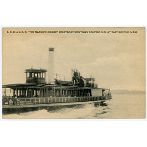 B. R. B. & L. R. R. "The Narrow Guage" ferryboat Newton leaving slip at East Boston, Mass.