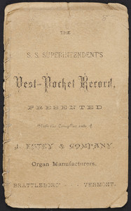S.S. Superintendent's vest-pocket record, presented with the compliments of J. Estey & Company, organ manufacturers, Brattleboro, Vermont, 1882