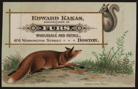 Trade card for Edward Kakas, manufacturer of furs, 404 Washington Street, Boston, Mass., 1877