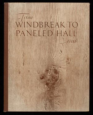 From windbreak to paneled hall with illustrations from the work of Davenport-Brown Company, Somerville, Mass.