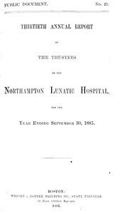 Thirtieth Annual Report of the Trustees of the Northampton Lunatic Hospital, for the year ending September 30, 1885. Public Document no. 21