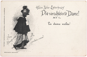 1/4 numbered, postmarked German postcards addressed to Madame C. Henry in Paris: “Affaire Zola-Esterhazy, Dieverschleierte Dame! No.1, La dame voilée! Au rendez-vous!” January 15, 1901