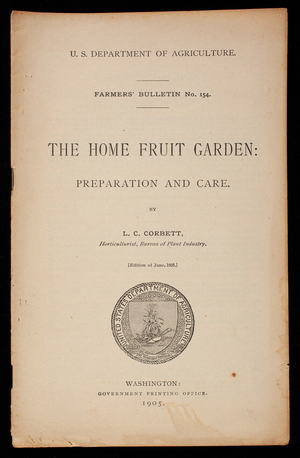 Home fruit garden, preparation and care, by L.C. Corbett, edition of June 1905, Government Printing Office, Washington, D.C.