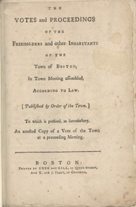 The Votes and Proceedings of the Freeholders and other Inhabitants of the Town of Boston, in Town Meeting Assembled