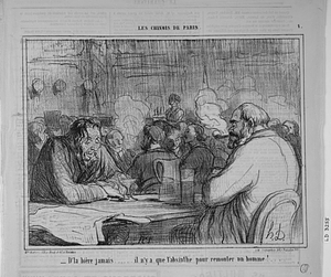 - D'la bière jamais....... il n'y a que l'absinthe pour remonter un homme!....