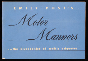 Emily Post's motor manners, the bluebooklet of traffic etiquette, National Highway Users Conference, Inc., Washington, D.C.