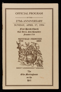 Official program of the 275th anniversary, Sunday, April 17, 1994, First Parish Church, East Derry, New Hampshire, founded 1719, Nutfield frontier, 1719-1994, Derry, Londonderry, Windham, The Olde Meetinghouse on the Hill, East Derry, New Hampshire, April 17, 1994