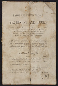Large and extensive sale of mahcinery and tools will be sold at public auction, Monday, June 9, 1884, commencing at 9 o'clock a.m. at the Factory of D. Whittemore, Wollaston Heights, Mass.