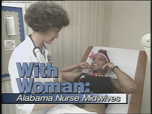 The Alabama Experience; With Women: Alabama Nurse Midwives