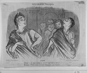 CÉSAR. César. - Si vous n'avez su vaincre apprenez à servir!... Brutus. - César, aucun de nous n'apprendra qu'à mourir!...