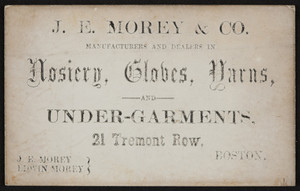 Trade card for J.E. Morey & Co., hosiery, globes, yarns and under-garrments, 21 Tremont Row, Boston, Mass., undated