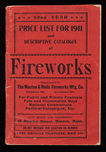 Price list for 1911 and desciptive catalogue of fireworks, manufactured by The Masten & Wells Fireworks Mfg. Co., 18 Hawley Street, Boston, Mass.