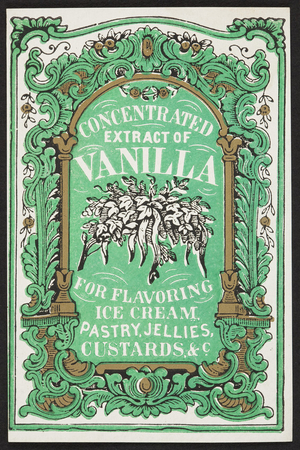 Label for Concentrated Extract of Vanilla for flavoring ice cream, pastry, jellies, custards, location unknown, undated