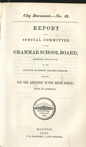 Report of a Special Committee of the Grammar School Board on the Petition of Sundry Colored Persons Praying for the Abolition of the Smith School