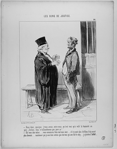 - Ainsi donc, quoique j'vous avoue, entre nous, qu'cest moi qu'a volé la toquante au père Jérôme, vous n'mabandonnez pas pour ça!.... - Eh! mon cher voleur.... vous connaissez bien mal mon coeur.... s'il n'y avait plus de filous il n'y aurait plus d'avocats..... maintenant que je suis bien certain que c'est vous qui avez fait le coup.... je plaiderai l'alibi!...