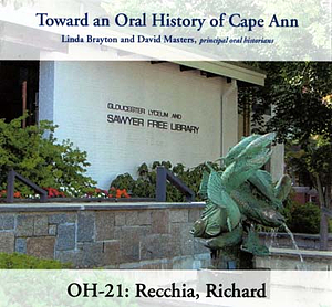 Toward an oral history of Cape Ann : Recchia, Richard