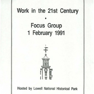 Transcript from "Work in the 21st Century - Focus Group," February 1, 1991, hosted by the Lowell National Historical Park