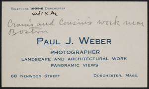 Trade card for Paul J. Weber, photographer, 68 Kenwood Street, Dorchester, Mass., undated