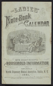 Ladies' note-book and calendar with select receipts and household information, World's Dispensary Medical Association, Buffalo, New York, 1881