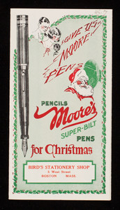 Give us Moore Pens, Pencils, Moore's Super-Bilt Pens for Christmas, Moore Pen Company, Boston, Mass.