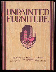 Unpainted furniture, George E. Kimball & Son Co., Summer Street, Hingham Harbor, Mass.