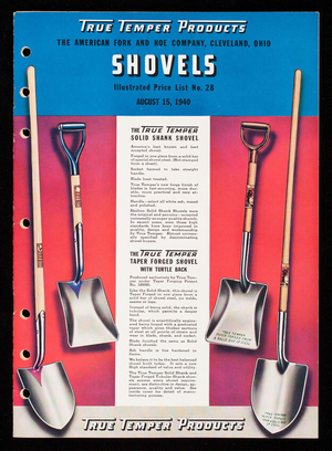Shovels, illustrated price list no. 28, August 15, 1940, True Temper Products, The American Fork and Hoe Company, 1623 Eurclid Avenue, Cleveland, Ohio
