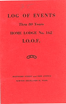 Log of Events Thru 80 Years, Home Lodge No. 162 L.O.O.F.