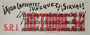 ¡Aida la fuente! ¡Vasquez! ¡Sirval! ¡Mártires asturianos del 34! ¡Fuisteis fecunda semilla de nuestros heróicos combatientes. ¡Octubre 34!
